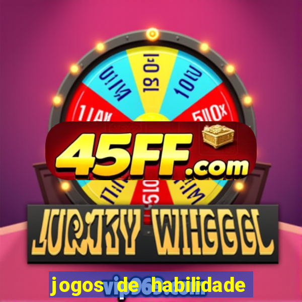 jogos de habilidade para ganhar dinheiro